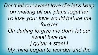 Kitty Wells - Don&#39;t Let Our Sweet Love Die Lyrics