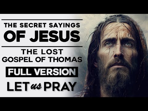 Exploring the Secret Sayings of Jesus: The Lost Gospel of Thomas (FULL VERSION)