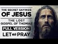 Exploring The Secret Sayings Of Jesus The Lost Gospel Of Thomas FULL VERSION