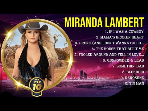 Top 10 songs Miranda Lambert 2024 ~ Best Miranda Lambert playlist 2024