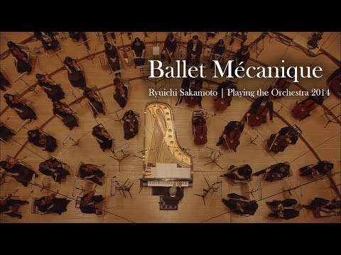Ballet Mécanique - orchestrated by Dai Fujikura - from Ryuichi Sakamoto | Playing the Orchestra 2014 のサムネイル