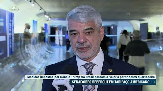 Senadores comentam início do tarifaço dos EUA sobre produtos brasileiros
