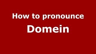 How to pronounce Domein