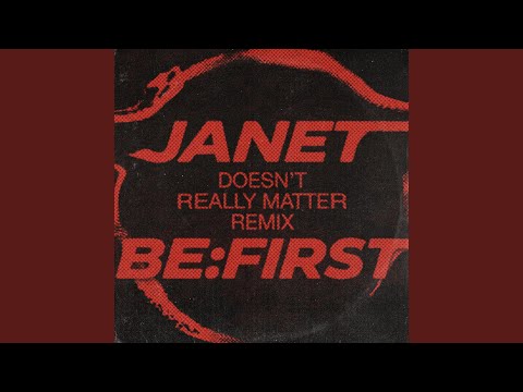 Janet Jackson, BE:FIRST - Doesn't Really Matter