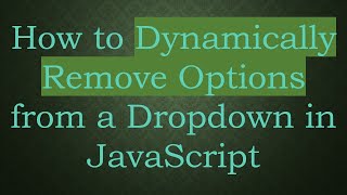 Download the video "How to Dynamically Remove Options from a Dropdown in JavaScript"