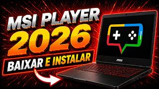 Como Baixar e Instalar MSI Player 2026 (Atualizado e Fácil)