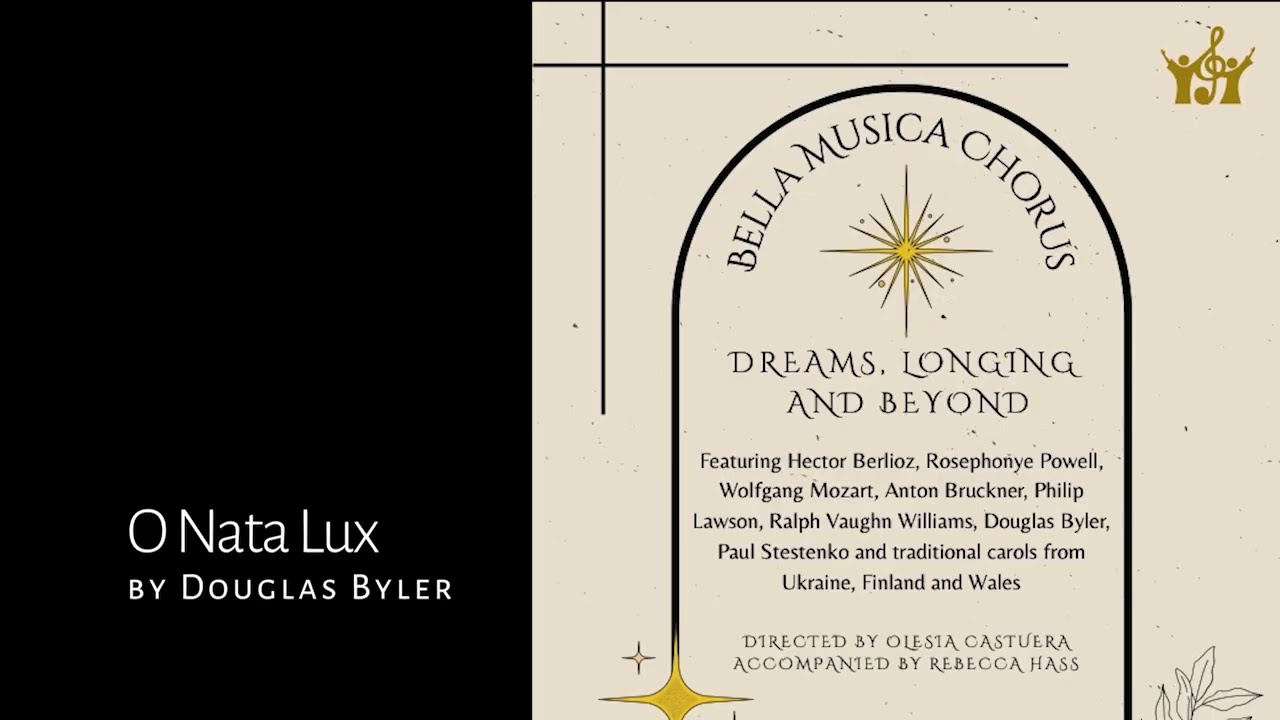 O Nata Lux by Douglas Byler, performed by Bella Musica Chorus