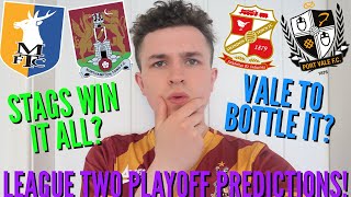 MY 2021/22 LEAGUE TWO PLAYOFF PREDICTIONS - Who Ge