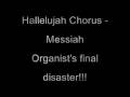 Messiah Hallelujah Chorus Final Disastrous Moments For The Organist