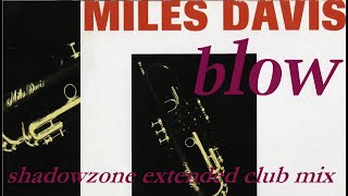 Miles Davis- Blow (Shadowzone Extended Club Mix), 1992
