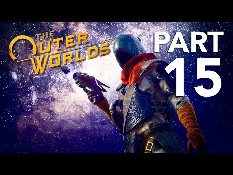 The Outer Worlds Walkthrough Gameplay Part 15 - No Commentary