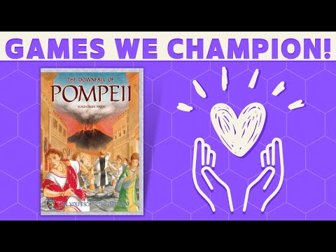 Games We Champion - The Downfall of Pompeii!