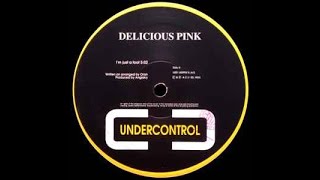Delicious Pink – I'm Just A Fool