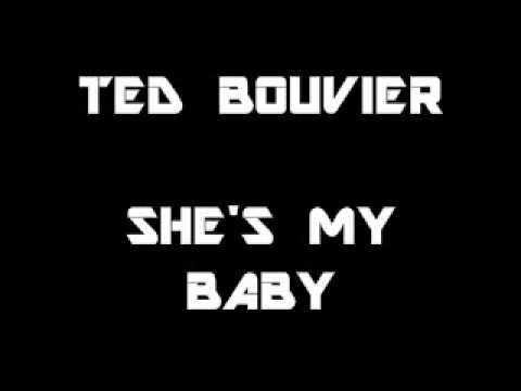 SHES MY BABY-TED BOUVIER (ORIGINAL)
