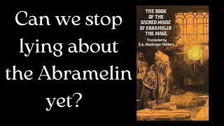 Can we stop lying about the abramelin yet? | Mechanical Magick