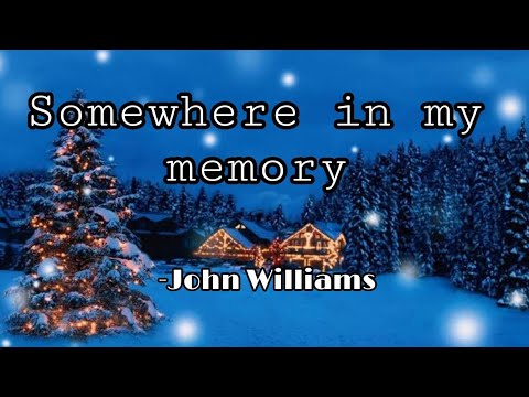 John Williams - Somewhere in my memory (Lyrics)