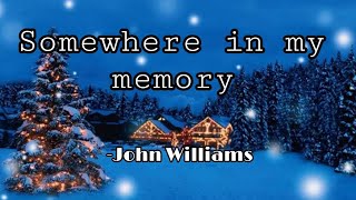 John Williams - Somewhere in my memory (Lyrics)