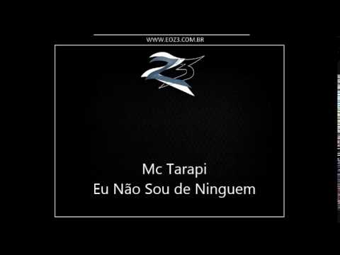 Mc Tarapi - Eu Não Sou de Ninguem [DJS BUIU, R15 E DENNI]