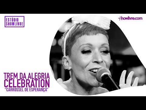 Trem da Alegria Celebration - Carrossel De Esperança - Ao Vivo no Estúdio Showlivre 2020