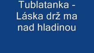 Tublatanka - Láska drž ma nad hladinou Tublatanka - Láska drž ma nad hladinou