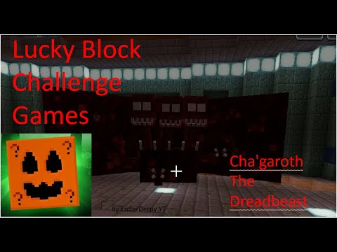 Cha'garoth, The Dreadbeast Lucky Block Challenge games