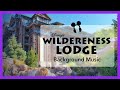 Disney S Wilderness Lodge Resort Background Music Walt Disney World