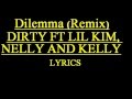DILEMMA (REMIX) DIRTY FT LIL KIM, NELLY AND KELLY