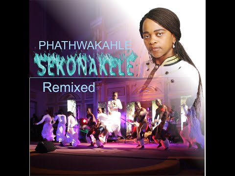 Phathwakahle: Sekonakele Remix