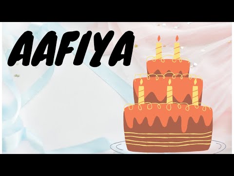 Aafiya Happy birthday Song_Happy birthday to you Aafiya_Aafiya Happy birthday Status, Aafiya 💕🎉🎁