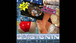 Slug Christ - Glistenin (Feat. Big Baby Scumbag) [Prod. By Slug Christ]