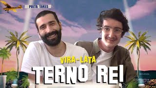Pulta Takes com Vira-Lata - Terno Rei / Medo