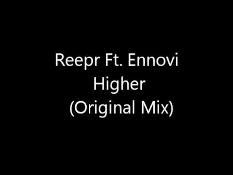 Reepr Ft. Ennovi - Higher (Original Mix)