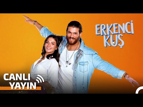 Erkenci Kuş Bölümler 7/24 #canlıyayın