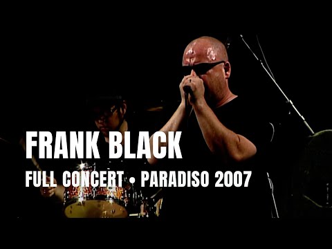 Frank Black - Full Concert | Live at Paradiso Amsterdam 2007