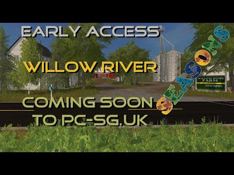 FS17 Early Access - Willow River Farm - Soon to be released at PC-SG