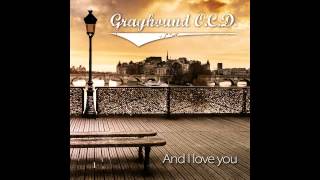 Grayhound O.C.D. - And I love you (Teaser & Snippet)
