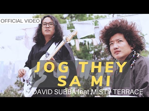 Jog They Sa Mi - David Subba feat Misty Terrace - Official Video - New Bhutanese Song