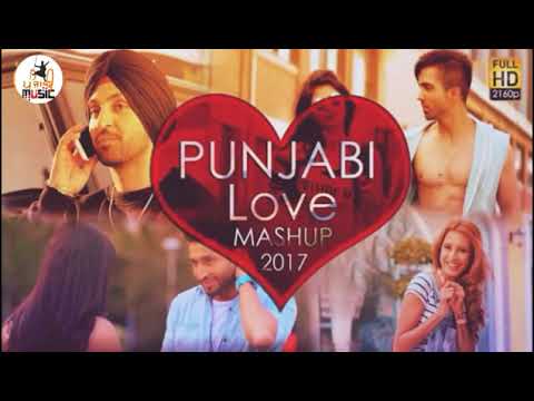 Punjabi Love Mashup 2017 - DJ Danish | Best Punjabi Mashup | Official Latest Punjabi Song 2017
