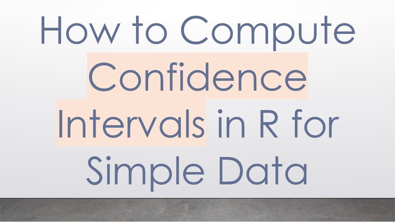 How to Compute Confidence Intervals in R for Simple Data
