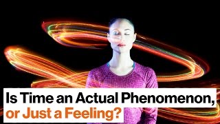 Your Brain Tells You Time Is Real — But Is It Lying to You? | Dean Buonomano