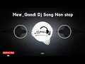 Non Stop Dj Song Gondi Dj Remix Song Non Stop Dj Mix Gondvana Dj Remix Song Non Stop Dj Song