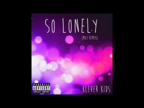 Klever Kids - So Lonely (Midnight City Remix)