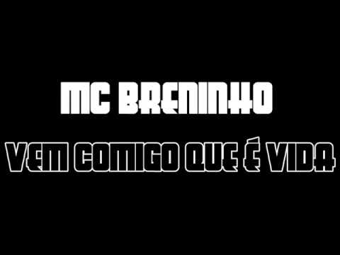 MC Breninho - Vem Comigo Que é Vida (2011) (DJ Jorgin Mix)