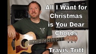 All I Want for Christmas Dear is You by Travis Tritt (Chords Guitar TAB)