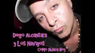 Diego Alcantara y Los navajos Como nunca hoy