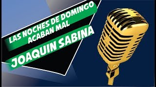 Letra - Joaquin Sabina - Las noches de domingo acaban mal