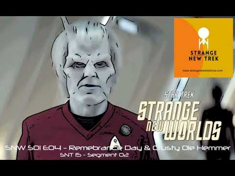 STAR TREK STRANGE NEW WORLDS S01E04 - Remembrance Day & Crusty Ole Hemmer - STRANGE NEW TREK E15