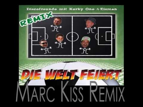 Discofreunde mit Korky One & Eisman - Die Welt Feiert ( Marc Kiss Club MIx )