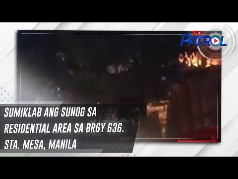 Sumiklab ang sunog sa residential area sa Brgy 636. Sta. Mesa, Manila TV Patrol