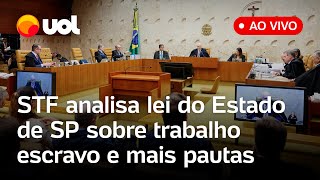 STF julga lei de combate ao trabalho escravo e mudanças na tese sobre responsabilidade da imprensa